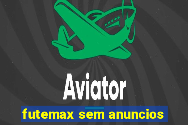 futemax sem anuncios